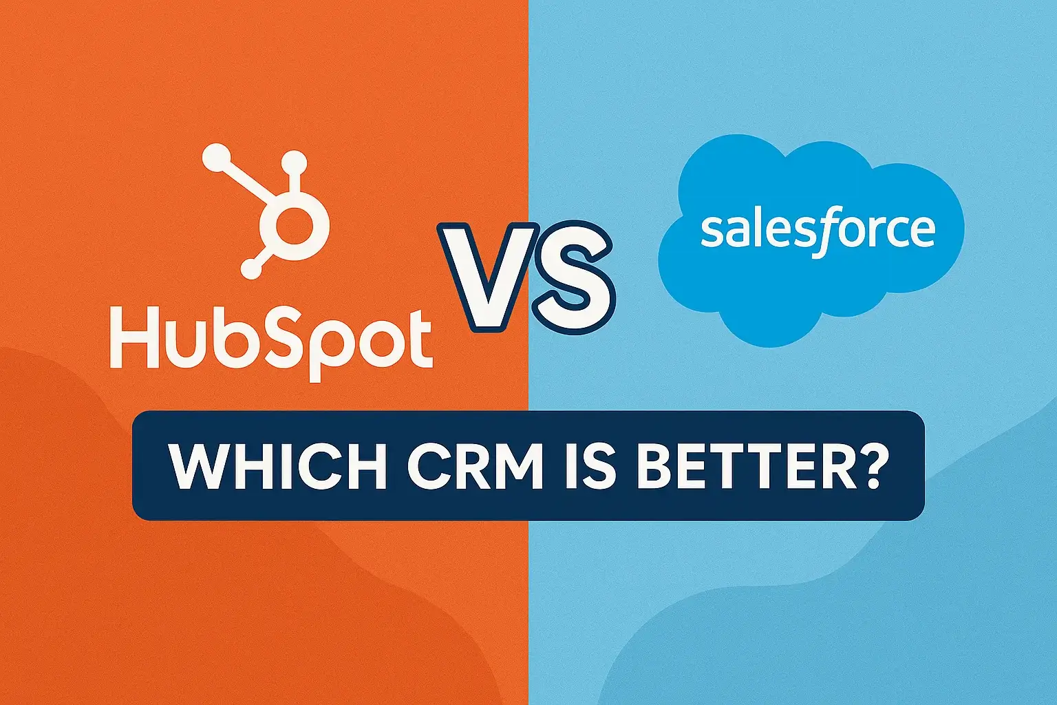 HubSpot vs Salesforce: Which CRM is Better?